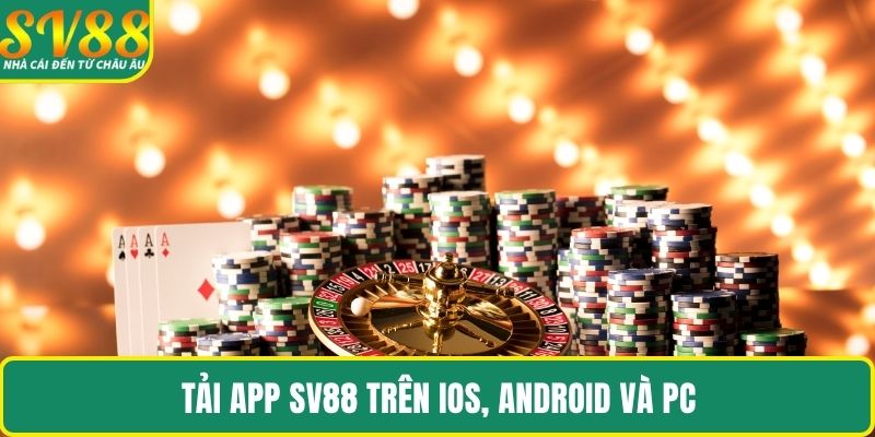 Tải app SV88 trên iOS, Android và PC
